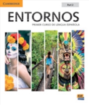 Buy Entornos Beginning Student'S Book Part 2 Plus Eleteca Access, Online Workbook, And Ebook : Primer Cu