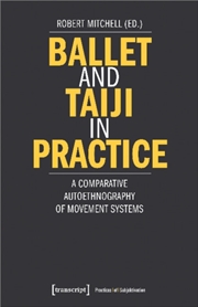 Buy Ballet And Taiji In Practice – A Comparative Autoethnography Of Movement Systems