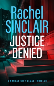Buy Justice Denied : A Kansas City Legal Thriller 2