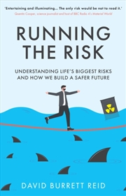 Buy Running The Risk : From Shark Attacks To Nuclear Disaster - Understanding Life'S Biggest Risks And H