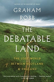 Buy The Debatable Land : The Lost World Between Scotland And England