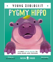 Buy Pygmy Hippo (Young Zoologist) : A First Field Guide To Moo Deng And Friends