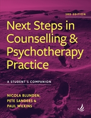 Buy Next Steps In Counselling And Psychotherapy Practice (3Rd Edition) : A Student'S Companion