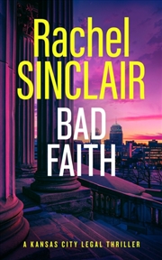 Buy Bad Faith : A Kansas City Legal Thriller 1