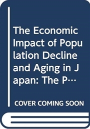 Buy The Economic Impact Of Population Decline And Aging In Japan : The Post-Demographic Transition Phase