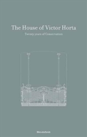 Buy The House And Studio Of Victor Horta : 20 Years Of Restoration