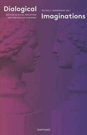 Buy Dialogical Imaginations – Aisthesis As Social Perception And New Ideas Of Humanism