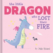 Buy The Little Dragon Who Lost Their Fire - Lift-the-Flap Book