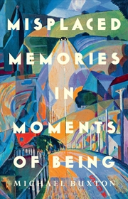 Buy Misplaced Memories in Moments of Being