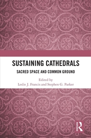 Buy Sustaining Cathedrals Sacred Space And Common Ground
