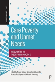 Buy Care Poverty And Unmet Needs : Inequalities In Theory And Practice