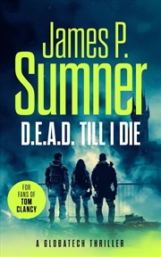 Buy D.E.A.D. Till I Die : A Gripping Techno-Thriller