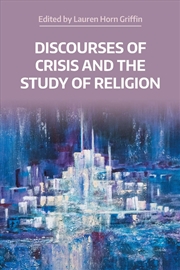 Buy Discourses Of Crisis And The Study Of Religion