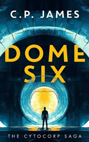 Buy Dome Six : A Dystopian Adventure