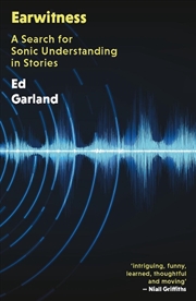 Buy Earwitness : A Search For Sonic Understanding In Stories