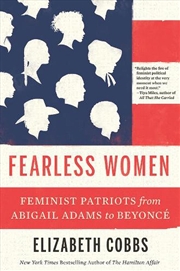 Buy Fearless Women : Feminist Patriots From Abigail Adams To Beyonce