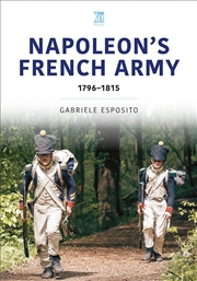 Buy French Army Of Napoleon 1796-1815