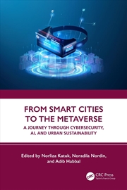 Buy From Smart Cities To The Metaverse A Journey Through Cybersecurity, Ai, And Urban Sustainability