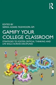 Buy Gamify Your College Classroom Strategies To Foster Critical Thinking And Life Skills Across Discipli