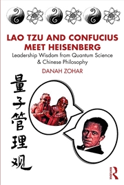 Buy Lao Tzu And Confucius Meet Heisenberg Leadership Wisdom From Quantum Science & Chinese Philosophy