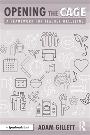 Buy Opening The Cage: A Framework For Teacher Wellbeing