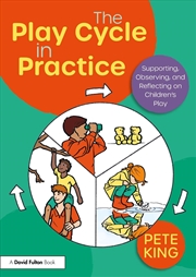 Buy Play Cycle In Practice Supporting, Observing And Reflecting On Children’S Play