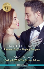 Buy Rescued By The Playboy Surgeon/Faking It With The Doctor Prince