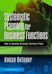 Buy Systematic Planning For Business Functions How To Develop Strategic Business Plans