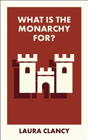 Buy What Is The Monarchy For?