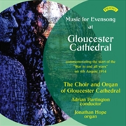 Buy Music For Evensong At Gloucester Cathedral Commemorating The Start Of The War To End All Wars On 14