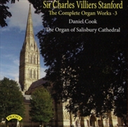 Buy Sir Charles Villiers Stanford: The Complete Organ Works Volume 3 / The Organ Of Salisbury Cathedral