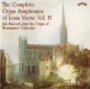 Buy The Complete Organ Symphonies Of Louis Vierne - Vol. 4 - The Organ Of Westminster Cathedral