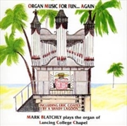 Buy Organ Music For Fun ....Again / The Organ Of Lancing College
