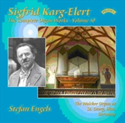 Buy The Complete Organ Works Of Sigfrid Karg - Elert. Volume 10 / The Walcker Organ At St. Georg. Ulm. G