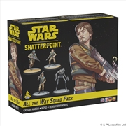Buy Star Wars: Shatterpoint All the Way Squad Pack