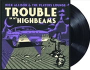 Buy Trouble In My High Beams