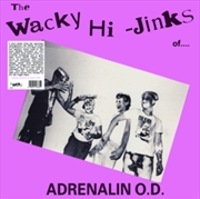 Buy The Wacky Hi-Jinks Of Adrenalin O.D. - Coloured Vinyl