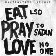 Buy Eat Lsd / Pray To Satan / Love No One