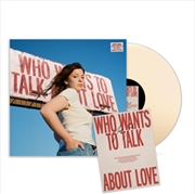 Buy Who Wants To Talk About Love - Cream Vinyl