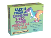 Buy Take it from a Rainbow T-Rex, You're perfect as you are 2026 Boxed Calendar