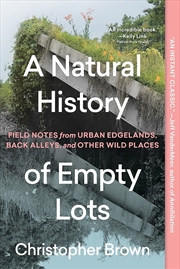 Buy A Natural History of Empty Lots