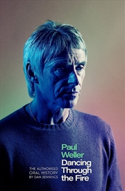 Buy Paul Weller: Dancing Through the Fire