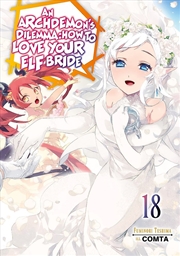 Buy An Archdemon's Dilemma: How to Love Your Elf Bride: Volume 18 (Light Novel)