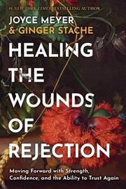 Buy Healing the Wounds of Rejection