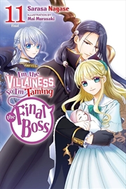 Buy I'm the Villainess, So I'm Taming the Final Boss, Vol. 11 (light novel)