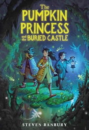 Buy The Pumpkin Princess and the Buried Castle