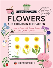 Buy Drawing Class: Flowers and Friends in the Garden