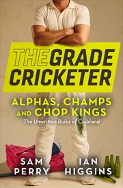 Buy The Grade Cricketer: Alphas, Champs and Chop Kings