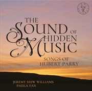 Buy The Sound Of Hidden Music: Songs Of Hubert Parry