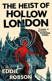 Buy The Heist Of Hollow London